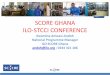 SCORE GHANA ILO-STCCI CONFERENCE · SCORE GHANA ILO-STCCI CONFERENCE ... at which job seekers are entering the labour market ... wastage decreased by 60%, 