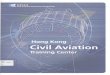 Civil Aviation Department Hong Kong - HKU Librariesebook.lib.hku.hk/HKG/B35850644.pdf · mechanism and the process involved in the licensing of an ... of the Civil Aviation Department