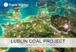 LUBLIN COAL PROJECT - Prairie Mining Development ... out of seam dilution and 2% mining losses ... Initial testing has indicated that the Lublin Coal Project hosts predominantly semi