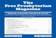 The FreePresbyterian Magazine · The FreePresbyterian Magazine ... Rev J R Tallach MB ChB, 2 Fleming Place, Stornoway, ... foundation and carried the entire teaching load for the