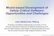 Model-based Development of Safety Critical Software ... · Ada Europe - 1 Model-based Development of Safety Critical Software: Opportunities and Challenges John McDermid, FREng Professor