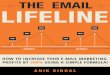 The Email Lifeline - Amazon Web Serviceslistacademy.com.s3.amazonaws.com/The_Email_Lifeline.pdf · MAIL L IFELINE. have an existing Email list, you can literally launch any product