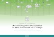 Unlocking the Potential of the Internet of Things - CIO …€¦ · Unlocking the Potential of the Internet of Things. ... to focus funds on other strategic initiatives; ... things