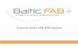 Baltic FAB - fabec.eu · Baltic FAB, Langen Deadlines PANSA Baltic FAB October 2015 –An application for INEA 2016 - Pegasus 21 upgrade for iTEC 2017 - Pegasus 21 upgrade for
