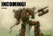 INCOMING! - netepic.org · your painting abilities, Incoming!, the original Epic ezine, is back! Tom over at the EPICentre sent out ... Warhammer 40k Shooterz and painstakingly cut