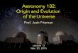 Astronomy 182: Origin and Evolution of the Universeastro.uchicago.edu/~frieman/Courses/A182-2015/Lectures/Lecture13.pdf · Astronomy 182: Origin and Evolution of the Universe 