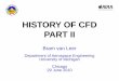 HISTORY OF CFD PART II - American Institute of ... Leer...History of CFD (concl.) Part II: 1970 -1985 In which high-resolution methods appear and find their way into aerospace engineering