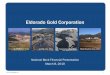 Eldorado Gold Corporations2.q4cdn.com/.../doc_events/2010/2010-03-08_ELDPPT.pdf · Eldorado Gold Corporation. ... Gold Bugs Index (HUI) ETF (GLD) C$3.35. C$14.92. 0 4,000 ... Approves