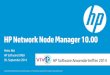 HP Network Node Manager 10 - Vivit-Germany ·  · 2014-11-18Racked install Long refresh cycles Stable persistent deployment Device > tenant Virtual Appliances Hypervisor guest images