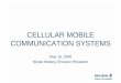 CELLULAR MOBILE COMMUNICATION SYSTEMS - … · CELLULAR MOBILE COMMUNICATION SYSTEMS May 16, 2006 ... Analog systems (e.g NMT) ... ~3 times lower download time