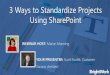 3 Ways to Standardize Projects Using SharePoint · Executive Summary & Webinar Overview 1. ... Portfolio Management Project Management Success, on SharePoint What is BrightWork? Project
