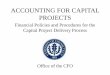 ACCOUNTING FOR CAPITAL PROJECTS - University … FOR CAPITAL PROJECTS Financial Policies and Procedures for the Capital Project Delivery Process Office of the CFO