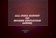 ALL INDIA SURVEY ON HIGHER EDUCATION (AISHE)pibphoto.nic.in/documents/rlink/2018/jan/p20181501.pdfAISHE - EXPECTATIONS •Creation of Comprehensive database on higher education •No