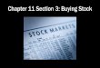 Section 3: Buying Stock - MR. CHUNG U.S. History ...sgachung.weebly.com/.../3/7/7/7/37771531/chapter_11_section_3_stoc… · to help elect the company’s board of ... Risks of Buying