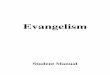 Evangelism - Church Leadership Resources · Motives for Evangelism I. The work of evangelism arises out of _____ and nature of God Himself. Notice the definitions of God found in