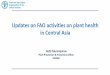 Updates on FAO activities on plant health in Central Asia · Updates on FAO activities on plant health in Central Asia Hafiz Muminjanov Plant Production & Protection Officer FAOSEC