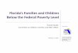 Florida’s Families and Children Below the Federal …edr.state.fl.us/Content/presentations/social-services/Poverty...The Official Federal Poverty Threshold… • What does the official