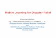 Mobile Learning for Disaster Relief - All Partners Access ... Learning for... · activities in the area of information technology for disaster preparedness and prevention. ... floods