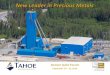 New Leader in Precious Metals - Tahoe Resources Leader in Precious Metals ... AISC/oz produced $8.00 –$9.00 $10.00 –$11.00 $950 –$1,000 Corporate Guidance ($ Millions) Sustaining