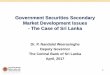 Government Securities Secondary Market Development Issues ...pubdocs.worldbank.org/en/703171493316240492/Dr-Nandalal-W-DG-W... · Development of Government Securities Market in Sri