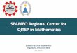 SEAMEO Regional Center for QITEP in Mathematicsseateacher.seameo.org/seateacher/images/Documents/2nd-Meeting/2n… · SEAMEO Regional Center for QITEP in Mathematics SEAMEO QITEP