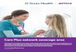 care Plus Network Coverage Area - Texas Health Aetna Care Pl… · Care Plus network coverage area Health benefits and health insurance plans are offered and/or underwritten by Texas