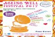 Welcome to Ageing Well Festival 2017! · 3 Agefig Wefl Festival 2017 Welcome to Ageing Well Festival 2017! The Ageing Well Festival is a free, yearly event that celebrates ageing