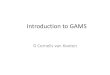 Introduction to GAMS - Web.UVic.caweb.uvic.ca/~kooten/Agriculture/IntroGAMS.pdf · 2 GAMS • Powerful software for solving LP, NLP, MLP and CGE models. • Easy to use when setting