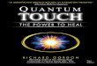Quantum-Touch€œFor energy medicine practitioners, Quantum-Touch amplifies the effects of Reiki and other hands-on healing techniques. For the layman, Quantum-Touch empowers the