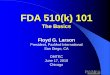 FDA 510(k) 101 - The Orthopaedics Internet Portal · FDA 510(k) 101. The Basics. Floyd G. Larson. President, PaxMed International. San Diego, CA. OMTEC . June 17, 2010 . Chicago