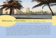 Miami, Florida - State · Miami, Florida: The Magic City ... rests with a persistent widow named Julia Tuttle and a wealthy developer, Henry Flagler. A major property owner in what