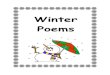 Winter Poems - Primary Success · My Snowman Here is my snowman, Big and round, When the sun comes out, He'll melt to the ground. So, stay away, sun, Don't shine today. My snowman