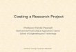 Costing a Research Project - Northumbria University ·  · 2010-03-24Costing a Research Project ... • It can fund collaborative work with other universities or industry - ... •