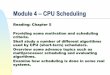 Module 6: CPU Scheduling - University of Ottawamgarz042/CSI3131/lectures/CSI3131Mod4CPUSc… · n c e p t s S c h e d u l i n g C r i t e r i a ... Shortest-Remaining-Time-First (SRTF)