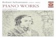 Robert Schumann(1810–1856) PIANO WORKS€¦ · of Schumann’s art was finally complete – his music for piano. On the night of October 17th to 18th, 1833, ... this dire foreboding