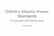 OSHA’s Electric Power Standards control/Power Point...provisions in OSHA’s General Industry Standards (29 CFR Part 1910) • Subpart V applies in addition to other provisions in