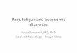 Pain, fatigue and autonomic disorders - Dysautonomia · Pain, fatigue and autonomic disorders Paola Sandroni, MD, ... name captures a central characteristic of this disease—the