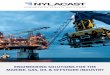 ENGINEERING SOLUTIONS FOR THE MARINE, GAS, OIL & OFFSHORE ... · MARINE, GAS, OIL & OFFSHORE INDUSTRY. ... North Sea to the Gulf of Mexico, ... • Lightweight - typically 1/7th the