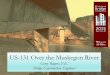 US-131 over the Muskegon River - Home | Center for ...ctt.mtu.edu/sites/ctt/files/resources/bridge/10brogers.pdfUS-131 Over the Muskegon River Corey Rogers, ... bottom slab anchorages