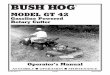 BUSHHOG® ASSEMBLY l OPERATION l MAINTENANCE 07/09 Rev. 1 $4.00 50017996 MODELGT42 GasolinePowered RotaryCutter Operator’sManual
