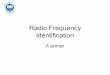Radio Frequency Identification - HHdixon.hh.se/urbi/WCS/WCS2/RFID.pdfRadio Frequency Identification A primer. Outline 1. RFID history 2. A technology overview 3. ... Powered by the