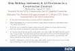 Risk Shifting: Indemnity & AI Provisions in a Construction ... Law 08_15_12 slides.pdf · Risk Shifting: Indemnity & AI Provisions in a ... Additional Insurance ... Indemnity & AI