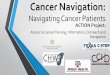 Cancer Navigation: Navigating Cancer Patients · Cancer Navigation: Navigating Cancer Patients ... Develops almost anywhere in the body ... write things out on index cards and make