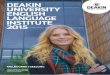 DEAKIN UNIVERSITY ENGLISH LANGUAGE INSTITUTE 2015 · Deakin University English Language Institute (DUELI) YOUR DIRECT ENTRY PATHWAY TO DEAKIN UNIVERSITY About DUELI Established in