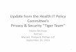 Update from the Health IT Policy Committee’s Privacy ... is the Tiger Team? • Health IT Policy Committee = created by HITECH to advise ONC on policy issues arising out of implementation