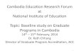 Cambodia Education Research Forum at National Institute of ... · Cambodia Education Research Forum at National Institute of Education Topic: Baseline study on Graduate ... Khmer,