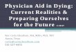 Physician Aid in Dying: Current Realities & Preparing Ourselves … 2017 P… ·  · 2017-02-16Physician Aid in Dying: Current Realities & Preparing Ourselves for the Future 