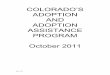 COLORADO's Adoption Assistance program bookletcoloradochildrep.org/.../2013/10/Adoption_Assistance_… ·  · 2013-10-06Overview of Colorado’s Adoption Assistance Program ... The