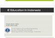 IE Education in Indonesia - IEOM Education in Indonesia Abdul Hakim Halim Andi Cakravastia Study Program of Industrial Engineering Faculty of Industrial Technology Bandung Institute
