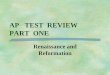 AP TEST REVIEW - MS. KRALL'S HISTORY PAGE · AP TEST REVIEW PART ONE Renaissance and ... By 1400, the Hapsburgs maintained ... qualities than the medieval period: